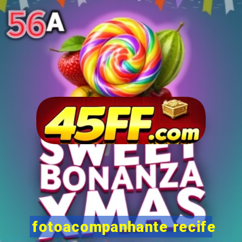 fotoacompanhante recife